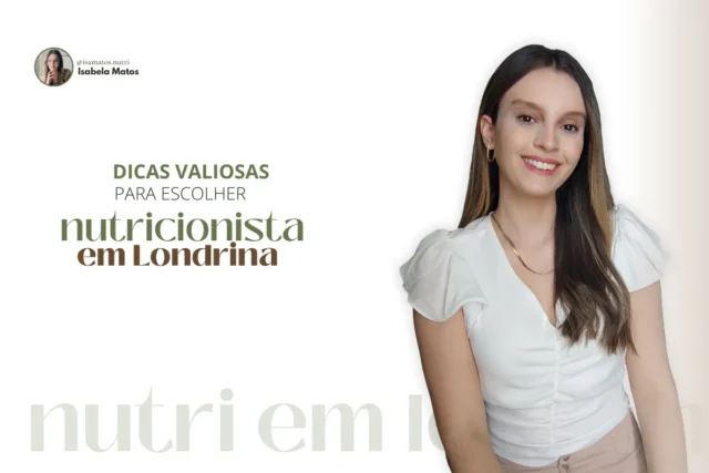 Dicas valiosas para escolher a melhor nutricionista em Londrina